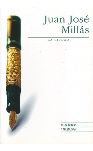 Juan José Millas - La Ciudad - Mini Letras H Kliczkowski