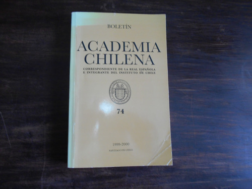 Boletín Academia Chilena. Instituto De Chile N°74 1999/2000