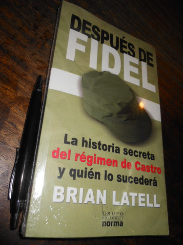 Después De Fidel Brian Latell Norma / La Historia Secreta De