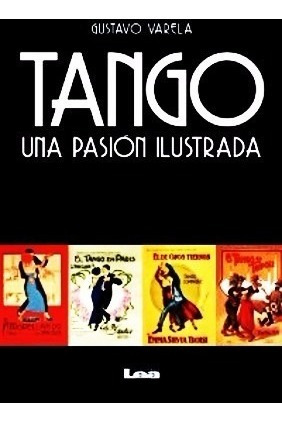 Tango - Una Pasion Ilustrada - Gustavo Varela