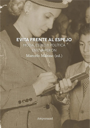 Libro: Evita Frente Al Espejo / Marcelo Marino / Ampersand