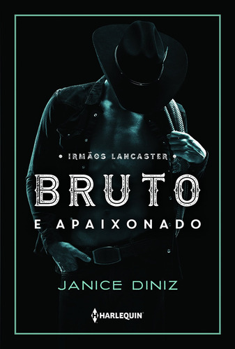 Bruto e apaixonado, de Diniz, Janice. Série Irmãos Lancaster Editora HR Ltda., capa mole em português, 2018