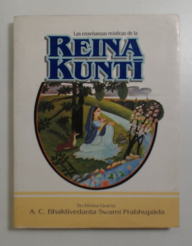 Enseñanzas Misticas De La Reina Kunti, Las - Swami Prabhupad