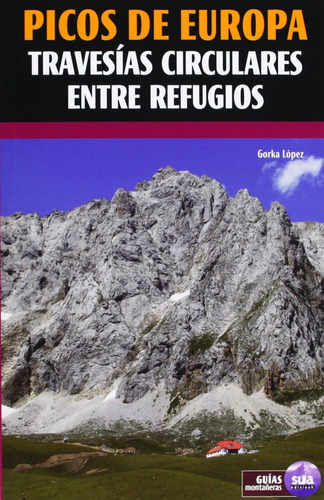 Picos De Europa - Travesias Circulares Entre Refugios