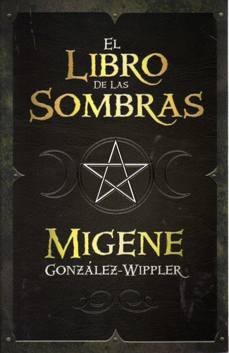 El Libro De Las Sombras. Migene González-wippler