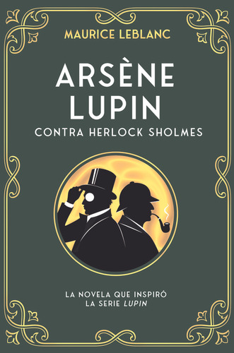 Arséne Lupin Contra Herlock Sholmes  - Maurice Leblanc