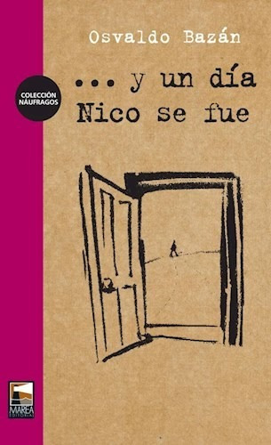 Y Un Dia Nico Se Fue - Bazan Osvaldo (libro)
