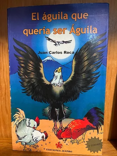 Libro El Aguila Que Quería Ser Aguila