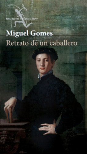 Retrato De Un Caballero (novela / Nuevo)  Miguel Gomes 