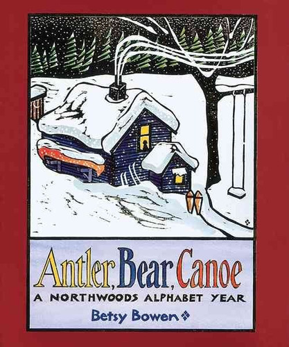 El Asta Oso Canoa : Un Northwoods Alfabeto