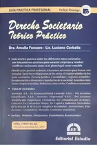 Comprar Guía Práctica Derecho Societario Teoría Y Práctica Fensore