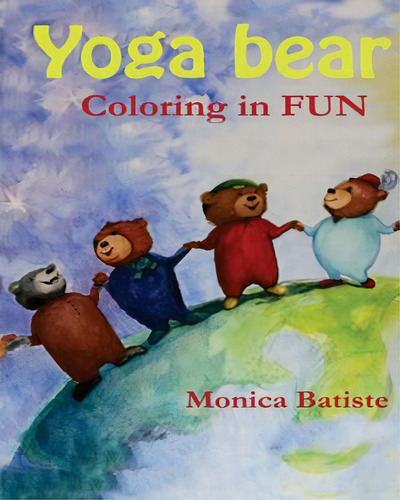 Yoga Coloring In Book Fun: Coloring In Yoga Poses For Kids And Grown Ups, De Batiste, Monica. Editorial Lightning Source Inc, Tapa Blanda En Inglés
