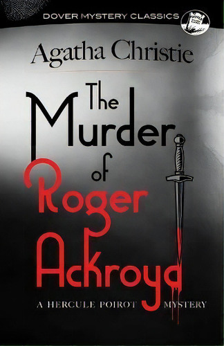 The Murder Of Roger Ackroyd : A Hercule Poirot Mystery, De Agatha Christie. En Inglés