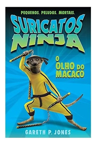 O Olho Do Macaco Suricatos Ninja: O Olho Do Macaco Suricatos Ninja, De Gareth P.; Garcia, Luciana. Editora Tiger Tales (nobel), Capa Mole, Edição 1 Em Português