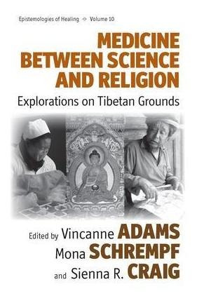 Medicine Between Science And Religion - Vincanne Adams (h...
