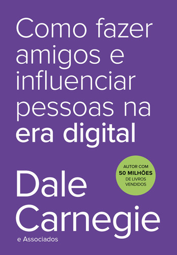 Como fazer amigos e influenciar pessoas na era digital, de Carnegie, Dale. GMT Editores Ltda.,Editora Sextante,Editora Sextante, capa mole em português, 2020