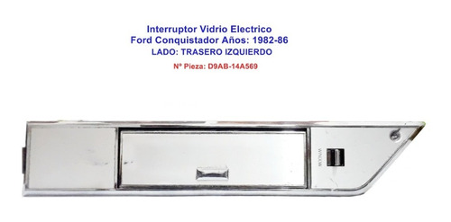Interruptor Vidrio Electrico Ford Conquistador 82-86 (2)