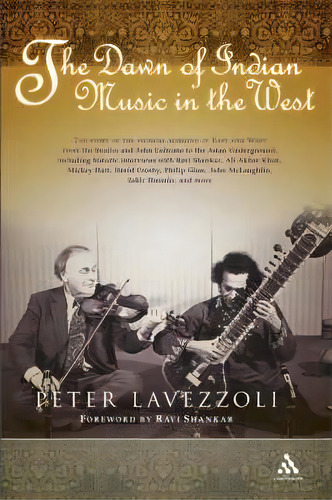 The Dawn Of Indian Music In The West, De Peter Lavezzoli. Editorial Bloomsbury Publishing Plc, Tapa Blanda En Inglés