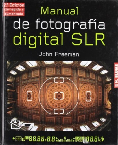 Manual De Fotografía Digital Slr - Freeman, John