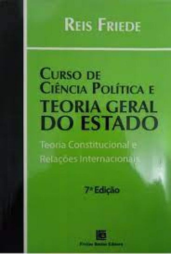Curso de Ciência Política e Teoria Geral do Estado: Teoria, de Reis Freiede. Editora Freitas Bastos, capa mole em português