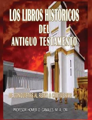 Los Libros Historicos Del Antiguo Testamento - Homer O Canal