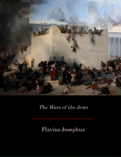 The Wars Of The Jews, De Whiston, William. Editorial Createspace, Tapa Blanda En Inglés