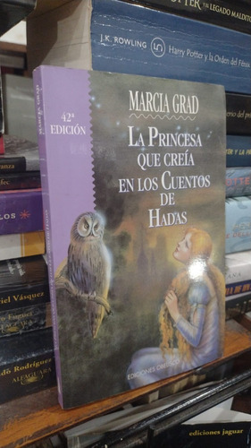 Marcia Grad  La Princesa Que Creia En Los Cuentos De Hadas 