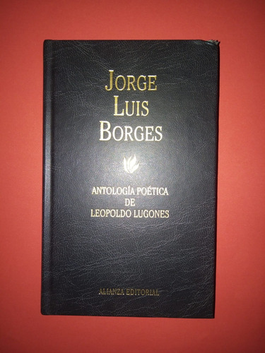 Antologia Poetica De Leopoldo Lugones - Borges - Alianza