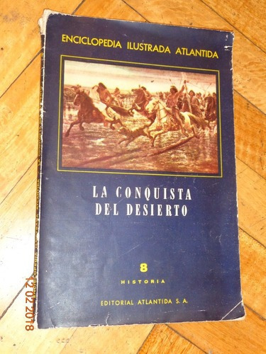 La Conquista Del Desierto. Enciclopedia Ilustrada Atlá&-.