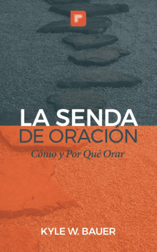 Libro La Senda Oración: Cómo Y Por Qué Orar (spanish Edit