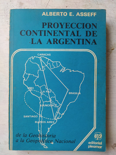 Proyeccion Continental De La Argentina Alberto E. Asseff