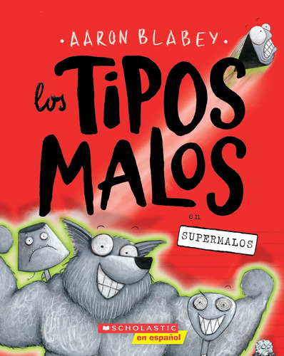 Libro: Los Tipos Malos En Supermalos (the Bad Guys In Superb