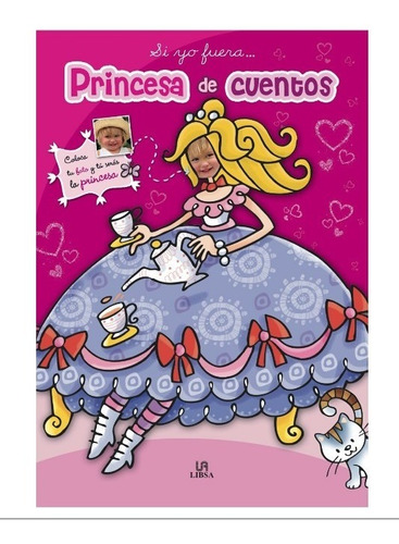 Libro Niños Si Yo Fuera Princesa De Cuentos (colocar Foto)