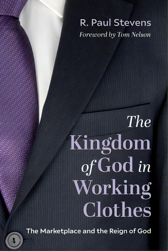 The Kingdom Of God In Working Clothes, De Stevens, R. Paul. Editorial Cascade Books, Tapa Blanda En Inglés
