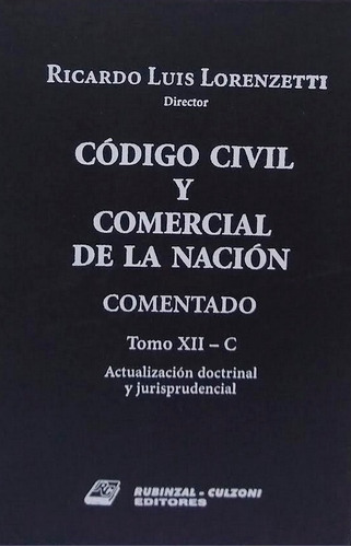 Código Civil Y Comercial Comentado Tomo Xii C (e) Lorenzetti