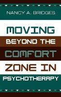 Libro Moving Beyond The Comfort Zone In Psychotherapy - N...