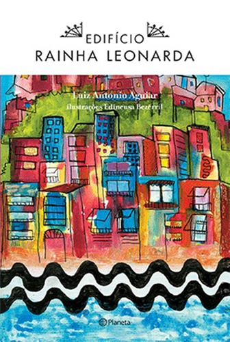 Edifício rainha Leonarda, de Aguiar, Luiz Antonio. Editora Planeta do Brasil Ltda., capa mole em português, 2007