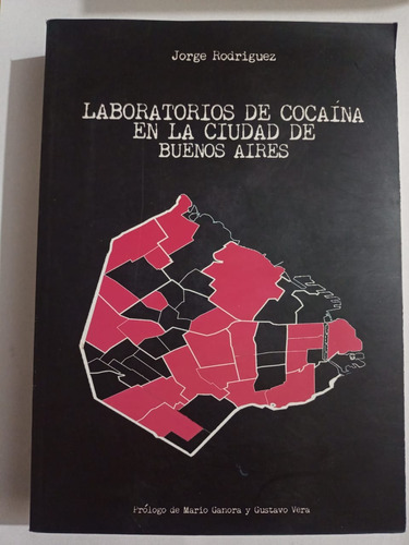 Laboratorios De Cocaína En La Ciudad De Bs. As. (rodriguez)