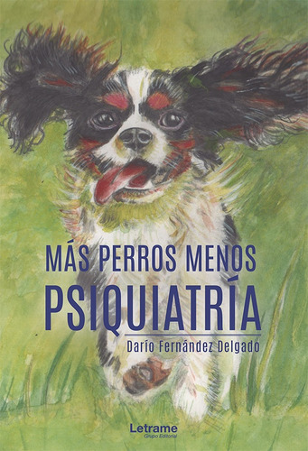 Más Perros Menos Psiquiatría - Fernández Delgado, Darío