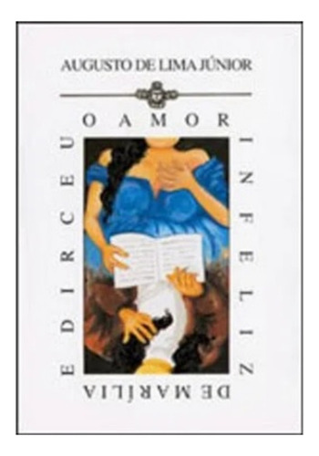 Amor Infeliz De Marilia e Dirceu: + marcador de páginas, de (Seleccionado(es) por) Editora Itatiaia. Editorial Editora Itatiaia, capa mole em português, 2022