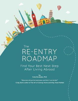 Libro The Re-entry Roadmap : Find Your Best Next Step Aft...