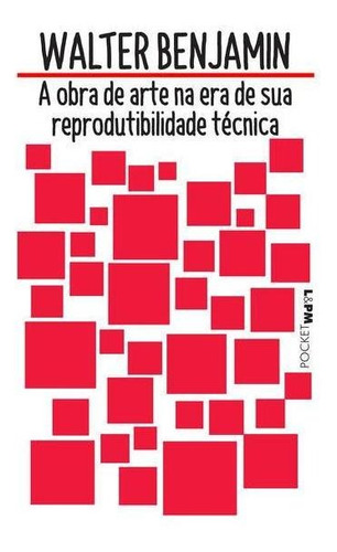 A Obra De Arte Na Era De Sua Reprodutibilidade Técnica