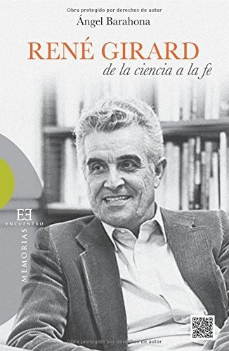 Libro René Girard: De La Ciencia A La Fede Barahona Plaza Án