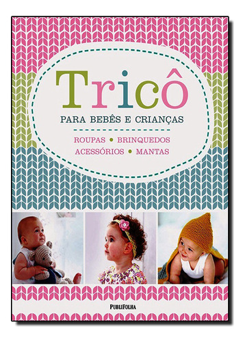 Livro Trico Para Bebes E Criancas