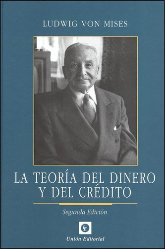 La Teoria Del Dinero Y Del Credito - Ludwig Von Mises