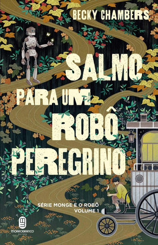 Salmo para um robô peregrino, de Becky Chambers. Editora Morro Branco, capa mole em português