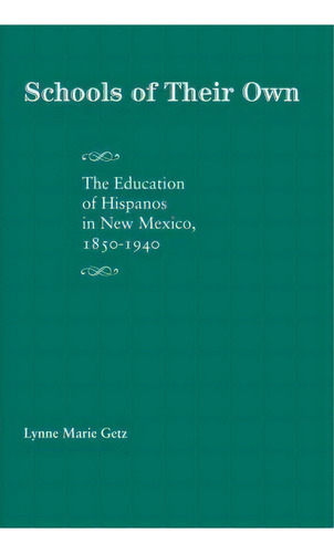 Schools Of Their Own, De Lynne Getz. Editorial University New Mexico Press, Tapa Blanda En Inglés