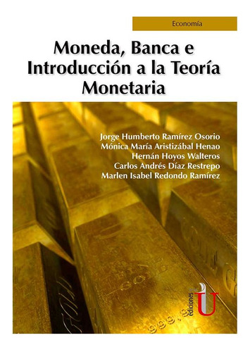 Libro Moneda, Banca E Introducción A La Teoría Monetaria