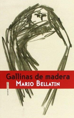 Gallinas De Madera, Mario Bellatin, Ed. Sexto Piso