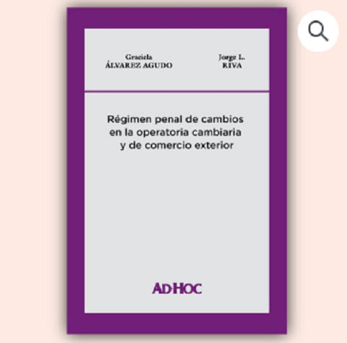 Régimen Penal De Cambios En La Operatoria Cambiaria